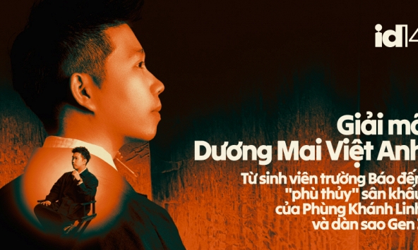 Dương Mai Việt Anh: Từ sinh viên trường Báo đến 'phù thủy' sân khấu của Phùng Khánh Linh và dàn sao Gen Z