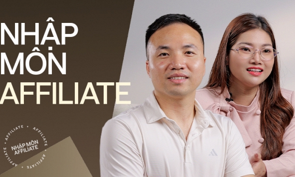 VIDEO Nhập môn affiliate cho những người “không nổi tiếng”, “không nhiều follower”: 2 chuyên gia chỉ ra cách đơn giản nhất để ra đơn