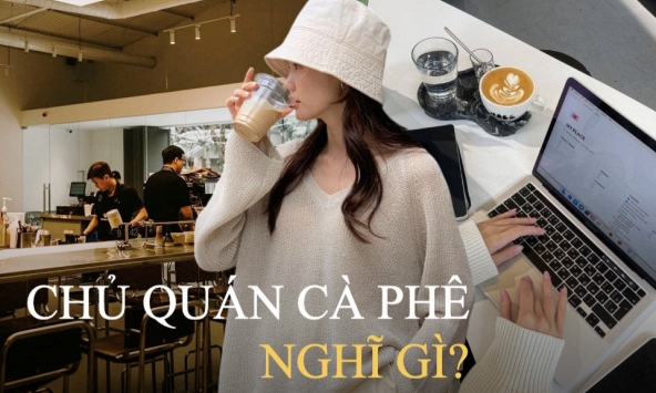 Cái khó của các chủ quán cà phê trước sóng gió khách ngồi lì, đánh giá 1 sao: 'Bạn không làm chủ, bạn sẽ không hiểu được đâu”