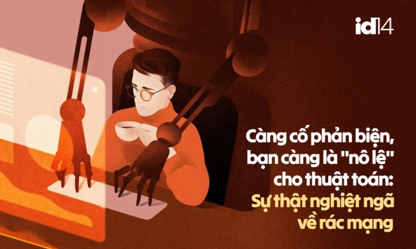 Càng cố phản biện, bạn càng là 'nô lệ' cho thuật toán: Sự thật nghiệt ngã về rác mạng