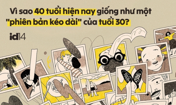 Vì sao 40 tuổi hiện nay giống như một 'phiên bản kéo dài' của tuổi 30?