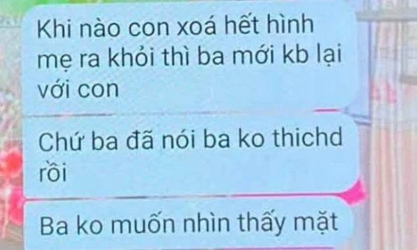 'Con xoá hết ảnh mẹ thì bố mới kết bạn lại với con' - Tin nhắn đang khiến cả MXH đau xé lòng, sao mà xót xa thế!