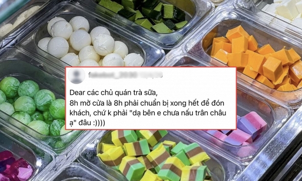 “8 giờ thì đừng nói câu chưa nấu xong trân châu”: Khách quá quắt hay quán làm ăn thiếu chuyên nghiệp?
