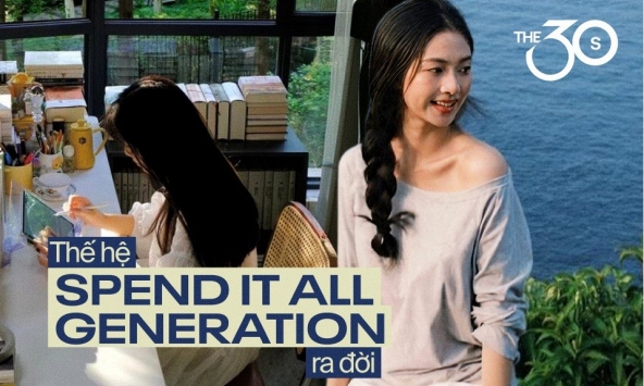 Không có nhà, đất hay tài sản gì để lại cho con: Thế hệ “Spend it all generation” ra đời 
