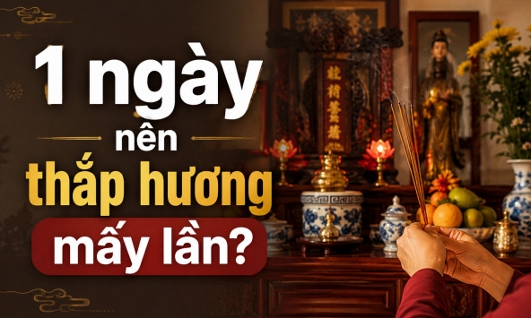 Một ngày nên thắp hương mấy lần?