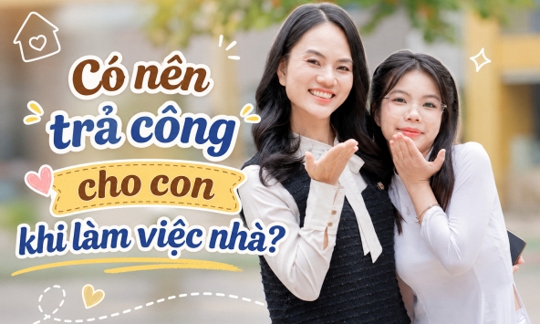 Có nên trả công cho con khi làm việc nhà?: Chuyên gia chỉ ra sai lầm nhiều phụ huynh đang mắc phải