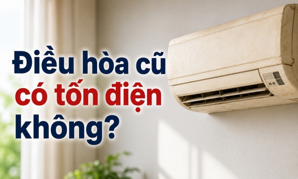 Điều hòa cũ có tốn điện không?