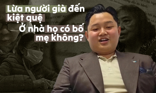 Lừa người già đến kiệt quệ: Ở nhà họ có bố mẹ không? 
