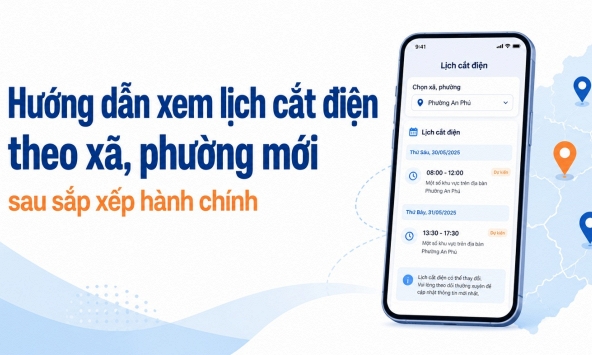 Hướng dẫn xem lịch cắt điện theo xã, phường mới sau sắp xếp hành chính