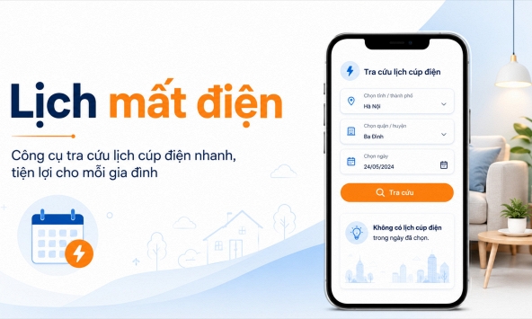 Lịch mất điện - Công cụ tra cứu lịch cúp điện nhanh, tiện lợi cho mỗi gia đình