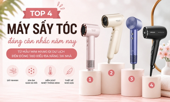 4 máy sấy tóc đáng cân nhắc năm 2026: Từ mẫu mini mang đi du lịch đến dòng tạo kiểu đa năng tại nhà