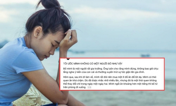 'Tôi ước mình không có một người bố như vậy' - Những dòng tâm sự khiến hàng nghìn cư dân mạng nhói lòng