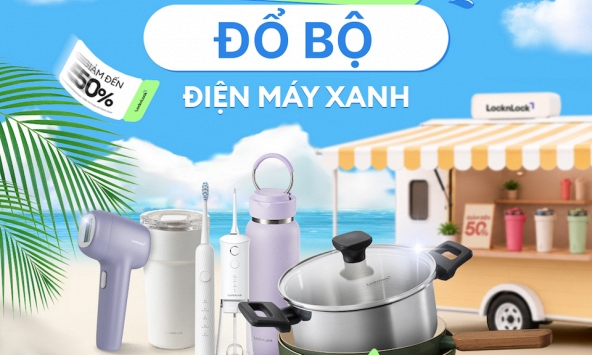 Sale hè bùng nổ cùng LocknLock: Ưu đãi đến 50%++ toàn ngành hàng tại Điện Máy Xanh