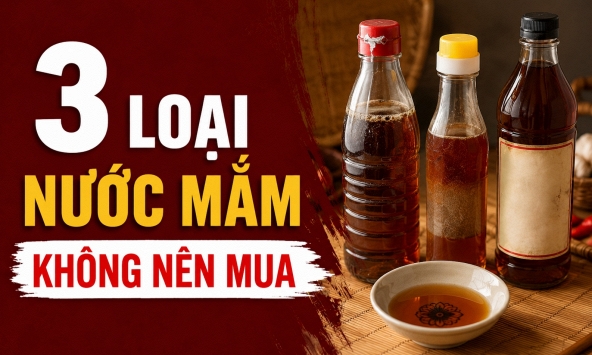 3 loại nước mắm không nên mua kẻo 'bệnh từ miệng vào'