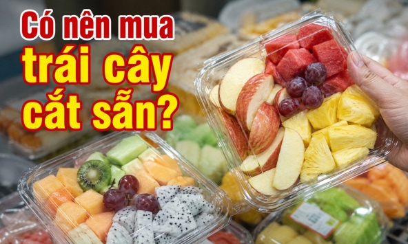 Có nên mua trái cây cắt sẵn không?