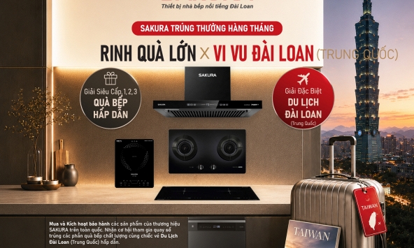 Mua bếp SAKURA, mở ra cơ hội du lịch Đài Loan (Trung Quốc)