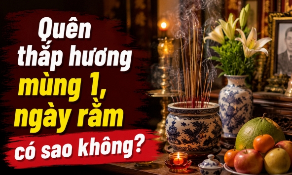 Quên thắp hương mùng 1, ngày rằm có sao không?