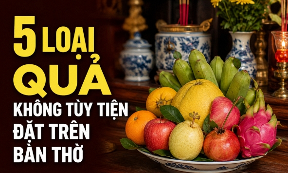 5 loại quả không tùy tiện đặt trên bàn thờ