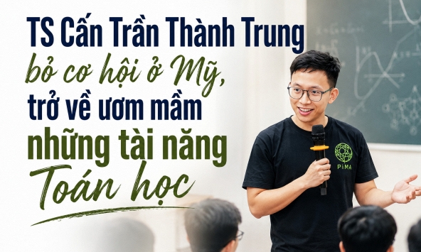 TS. Cấn Trần Thành Trung: Từ Huy chương Vàng Olympic Toán đến tiến sĩ Caltech và hành trình trở về gieo hạt đam mê cho thế hệ trẻ Việt