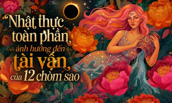 Ngày Nhật thực toàn phần 13/8, tài vận của 12 cung hoàng đạo có gì đặc biệt?