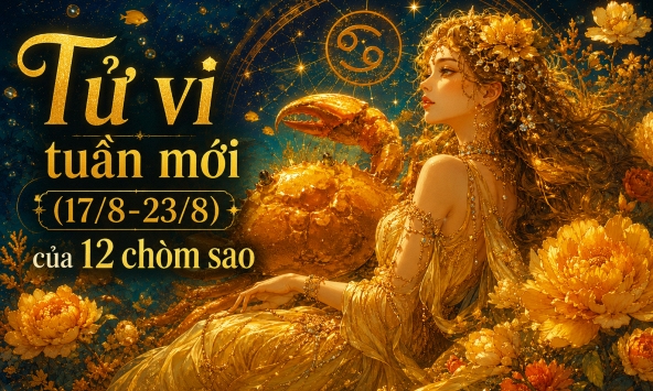Tử vi tuần mới (17/8-23/8): Top 3 chòm sao được Thần Tài ưu ái, công việc lẫn tiền bạc đều lên hương