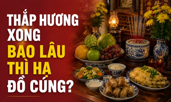 Thắp hương xong bao lâu thì hạ đồ cúng?