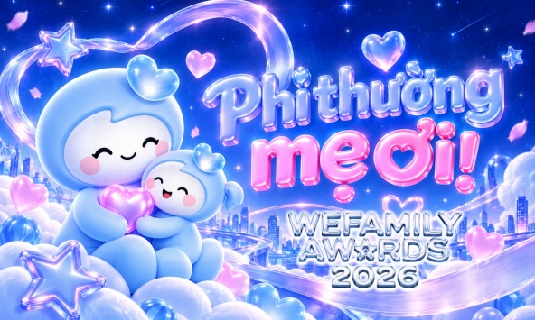 Cổng đề cử WeFamily Awards 2026 chính thức mở: Tìm kiếm những người mẹ và hành trình nuôi dạy con truyền cảm hứng