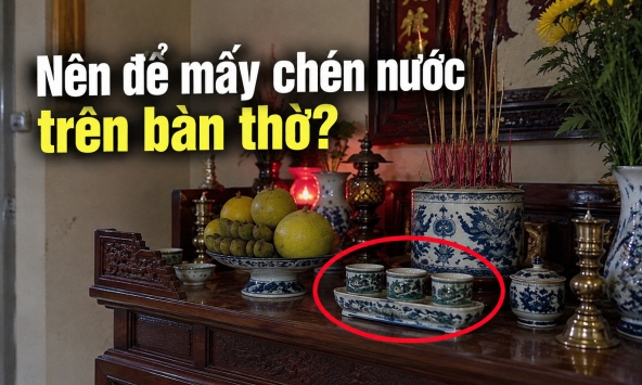 Bàn thờ nên để mấy chén nước?