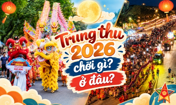 Cập nhật thêm một loạt địa điểm vui chơi TRUNG THU 2026: Từ rước đèn đến phá cỗ, rất nhiều hoạt động cực hay cho gia đình!