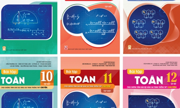 Bộ sách theo Chương trình giáo dục nâng cao trong trường THPT chuyên - Nền tảng vững chắc – Phát triển tư duy – Bứt phá năng lực