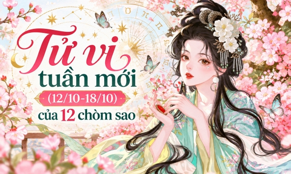 Tử vi tuần mới (12/10-18/10): Xếp hạng 3 chòm sao may mắn nhất, công việc thuận lợi bất ngờ