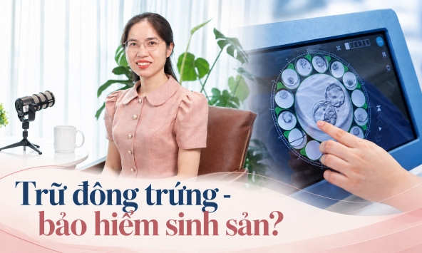 Trữ đông trứng có thực sự giúp phụ nữ 'đóng băng' tuổi sinh sản?