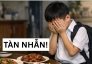 Đi học về, nhìn món ăn trên bàn, đứa trẻ 10 tuổi tuyệt vọng cùng cực: Đây là cách khiến con ghét cha mẹ nhanh nhất!